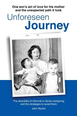 Unforeseen Journey by Roche, John