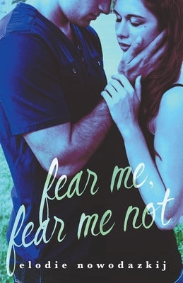 Fear Me, Fear Me Not by Nowodazkij, Elodie