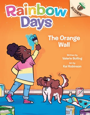 The Orange Wall: An Acorn Book (Rainbow Days #3) by Bolling, Valerie