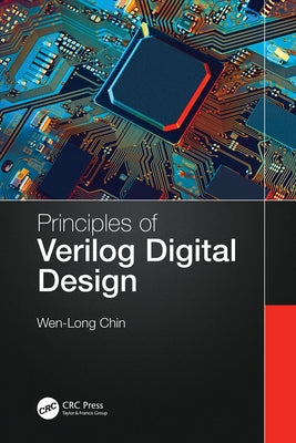 Principles of Verilog Digital Design by Chin, Wen-Long