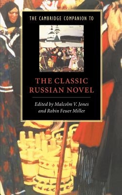The Cambridge Companion to the Classic Russian Novel by Jones, Malcolm V.