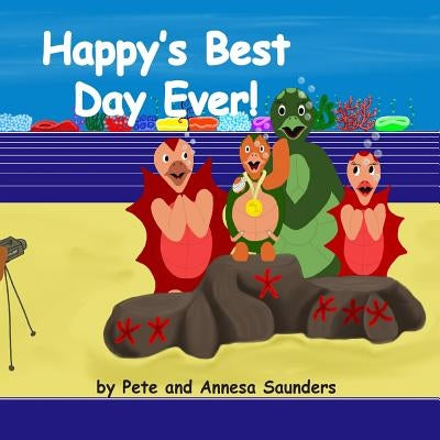 Happy's Best Day Ever by Saunders, Annesa L.