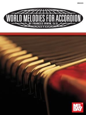World Melodies for Accordion by Irwin, Frances