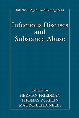 Infectious Diseases and Substance Abuse by Friedman, Herman