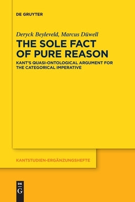 The Sole Fact of Pure Reason by Beyleveld Düwell, Deryck Marcus