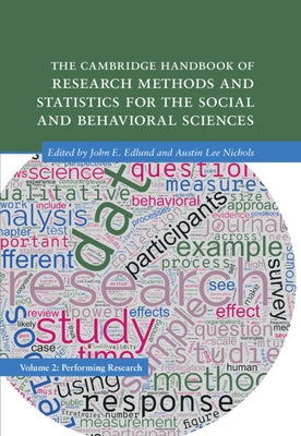 The Cambridge Handbook of Research Methods and Statistics for the Social and Behavioral Sciences: Volume 2: Volume 2: Performing Research by Edlund, John E.
