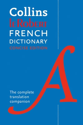 Collins Robert French Dictionary: Concise Edition by Collins Dictionaries