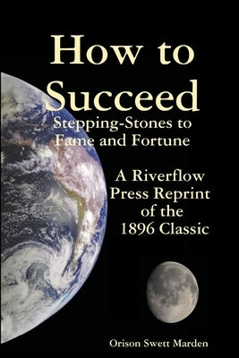 How to Succeed by Marden, Orison Swett