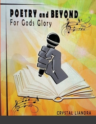 Poetry And Beyond: For God's Glory by Liandra, Crystal