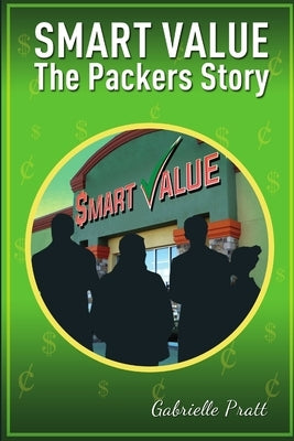 Smart Values - The Packers Story by Pratt, Gabrielle