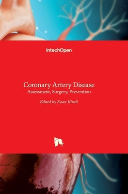 Coronary Artery Disease: Assessment, Surgery, Prevention by Kırali, Kaan