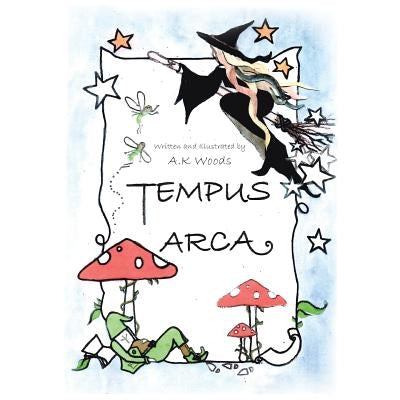 Tempus Arca by Woods, A. K.