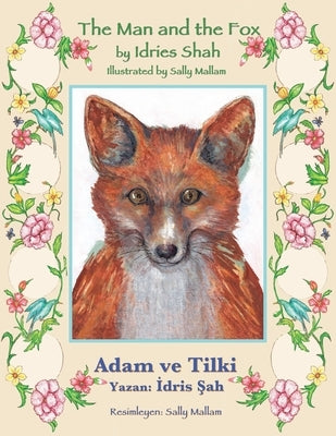 The Man and the Fox / Adam ve Tilki: Bilingual English-Turkish Edition / &#304;ngilizce-Türkçe &#304;ki Dilli Bask&#305; by Shah, Idries