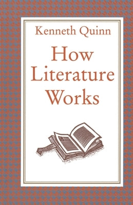 How Literature Works by Quinn, Kenneth