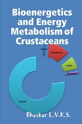 Bioenergetics and Energy Metabolism in Crustaceans by L. V. K. S., Bhaskar