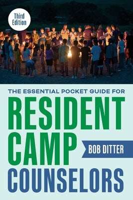 The Essential Pocket Guide for Resident Camp Counselors by Ditter, Bob