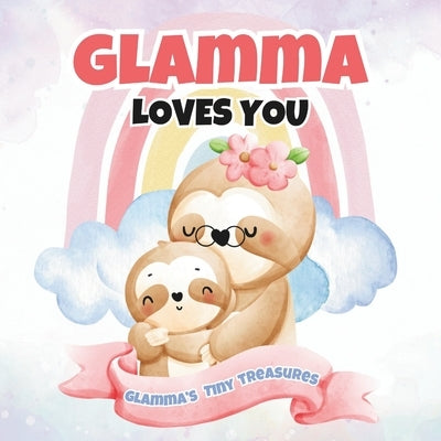 Glamma Loves You: Glamma's Tiny Treasures by Publishing, T. a. I. M.