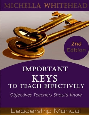Important Keys to Teach Effectively by Whitehead, Michella