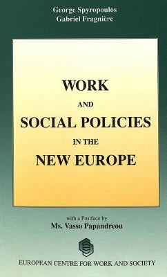 Work and Social Policies in the New Europe: Conference Organised by the European Centre for Work and Society by Pochet, Philippe