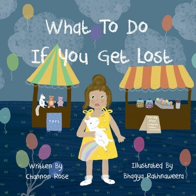 What To Do If You Get Lost by Rose, Channon
