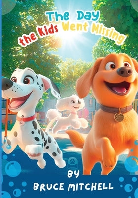 The Day the Kids Went Missing by Mitchell, Bruce