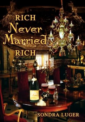 Rich, Never Married, Rich by Luger, Sondra