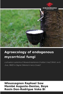 Agroecology of endogenous mycorrhizal fungi by Sow, Wloussagnon Raphael