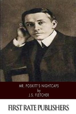 Mr. Poskitt's Nightcaps by Fletcher, J. S.