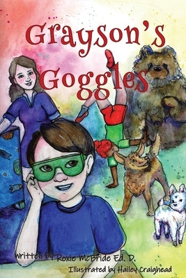Grayson's Goggles by McBride, Roxie