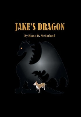 Jake's Dragon by McFarland, Riano D.