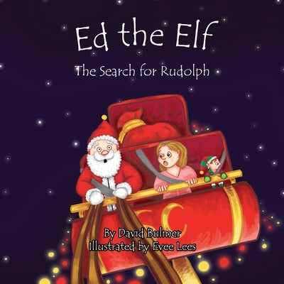 Ed the Elf: The Search for Rudolph by Bulmer, David