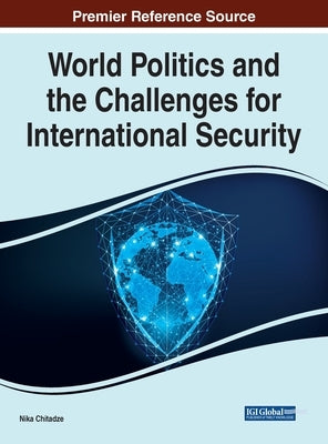 World Politics and the Challenges for International Security by Chitadze, Nika
