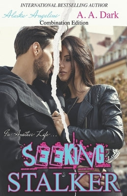 Seeking Stalker: Combination Edition by Dark, A. A.