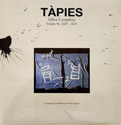 T?pies: Complete Works Volume IX: 2005-2011 by Tapies, Antoni