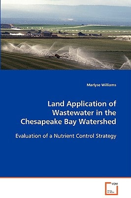 Land Application of Wastewater in the Chesapeake Bay Watershed by Williams, Marlyse