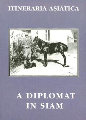 A Diplomat in Siam by Satow, Ernest Mason