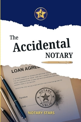 The Accidental Notary: Undoing Decades of Bad Habits in Notarizations by Hathoot, Beth