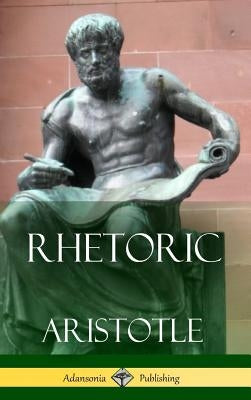 Rhetoric (Hardcover) by Aristotle