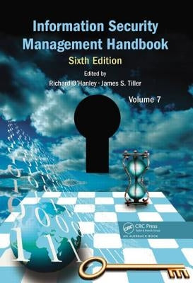 Information Security Management Handbook, Volume 7 by O'Hanley, Richard