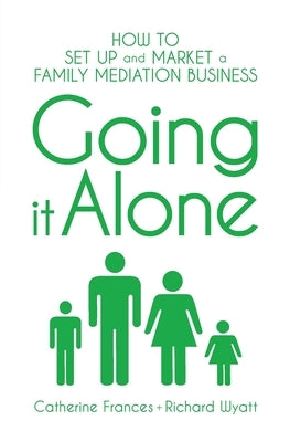 Going it Alone by Frances, Catherine