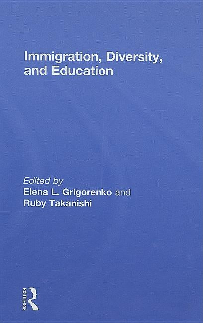 Immigration, Diversity, and Education by Grigorenko, Elena L.