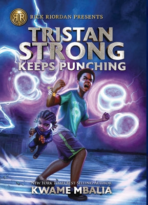 Tristan Strong Keeps Punching: (A Tristan Strong Novel, Book 3) by Kwame, Mbalia