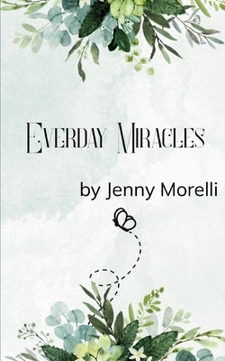 Everyday Miracles by Morelli, Jenny