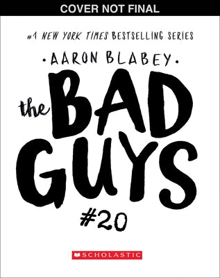 The Bad Guys #20 by Blabey, Aaron