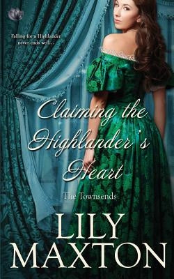 Claiming the Highlander's Heart by Maxton, Lily