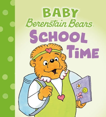 School Time (Baby Berenstain Bears) by Berenstain, Mike