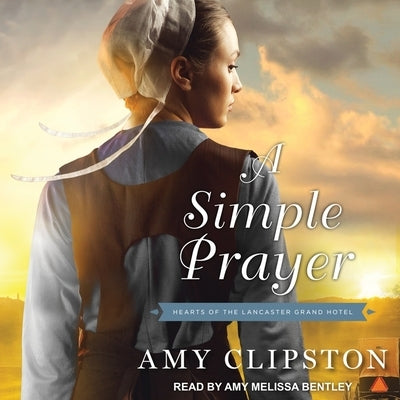 A Simple Prayer by Clipston, Amy