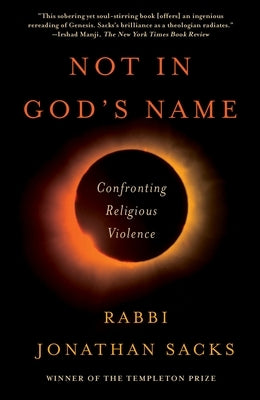 Not in God's Name: Confronting Religious Violence by Sacks, Jonathan
