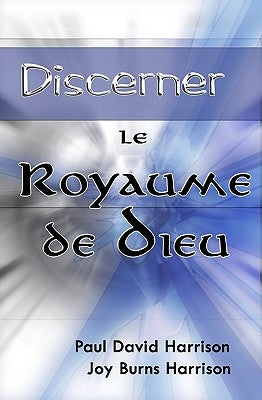 Discerner Le Royaume De Dieu by Harrison, Joy Burns