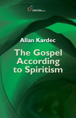 The Gospel According to Spiritism by Monteiro, H. M.